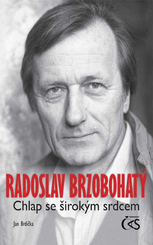 Radoslav Brzobohatý - Chlap se širokým srdcem