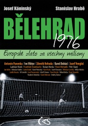 Bělehrad 1976 – Evropské zlato za všechny miliony