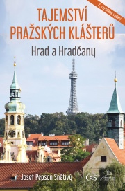 Tajemství pražských klášterů – Hrad a Hradčany