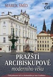 Pražští arcibiskupové moderního věku (aneb Čeští primasové od Lva Skrbenského po Jana Graubnera)
