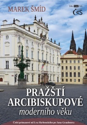 Pražští arcibiskupové moderního věku (aneb Čeští primasové od Lva Skrbenského po Jana Graubnera)
