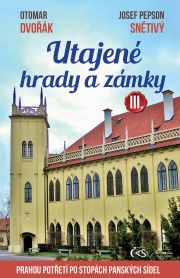 Utajené hrady a zámky III.